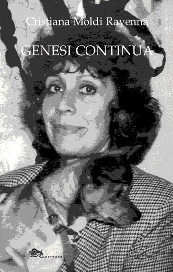 Genesi continua - Cristiana Moldi Ravenna - Libro Supernova 2014, Poesia/Italia | Libraccio.it