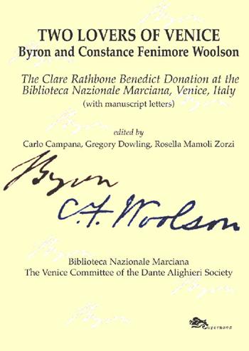 Two lovers of Venice. Byron and Constance Fenimore Woolson - Carlo Campana, Gregory Dowling, Rosella Mamoli Zorzi - Libro Supernova 2014 | Libraccio.it