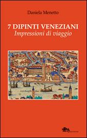 7 dipinti veneziani. Impressioni di viaggio
