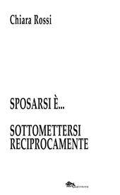 Sposarsi è... sottomettersi reciprocamente