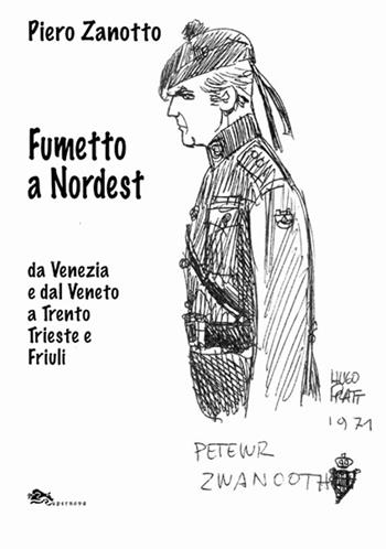 Fumetto a nordest da Venezia e dal Veneto a Trento Trieste e Friuli - Piero Zanotto - Libro Supernova 2015, Venezia | Libraccio.it