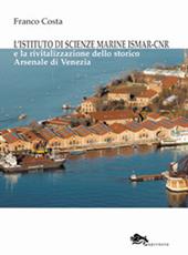 L' istituto di scienze marine ISMAR-CNR-The institute of marine sciences ISMAR-CNR. Ediz. bilingue