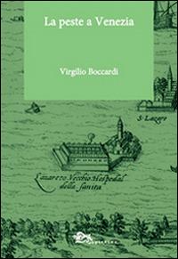 La peste a Venezia - Virgilio Boccardi - Libro Supernova 2016, Conoscere Venezia | Libraccio.it