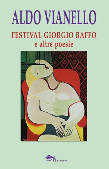 Festival Giorgio Baffo e altre poesie - Aldo Vianello - Libro Supernova 2017, Poesia | Libraccio.it