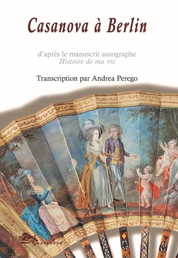 Casanova à Berlin - Giacomo Casanova - Libro Supernova 2018 | Libraccio.it
