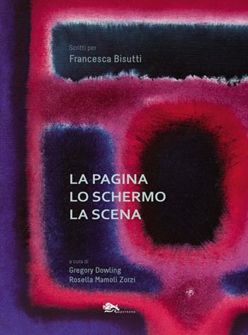 La pagina lo schermo la scena  - Libro Supernova 2018, Saggi | Libraccio.it