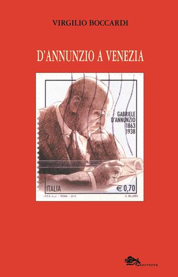 D'Annunzio a Venezia - Virgilio Boccardi - Libro Supernova 2018, VeneziaStory | Libraccio.it