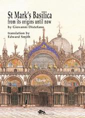 St Mark's Basilica. From its origins until now