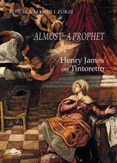 Almost a prophet. Henry James on Tintoretto