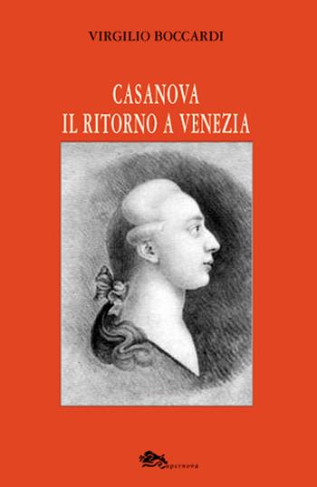 Casanova. Il ritorno a Venezia - Virgilio Boccardi - Libro Supernova 2019, VeneziaStory | Libraccio.it
