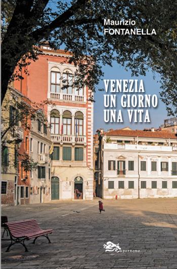 Venezia un giorno una vita - Maurizio Fontanella - Libro Supernova 2019, Narrativa italiana | Libraccio.it