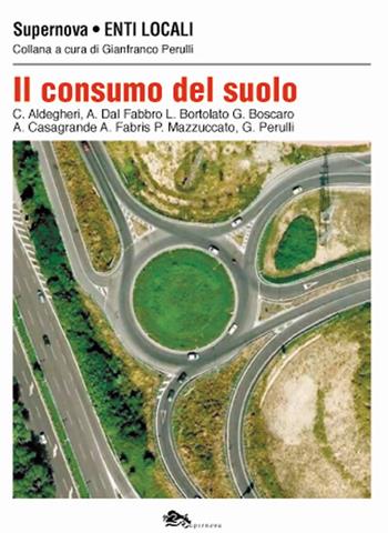 Il consumo del suolo  - Libro Supernova 2019, Enti Locali | Libraccio.it