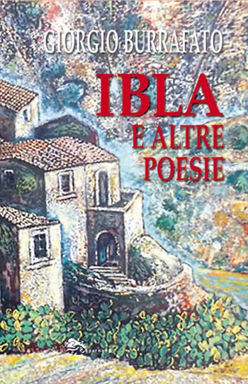 IBLA e altre poesie - Giorgio Burrafato - Libro Supernova 2019, Poesia | Libraccio.it