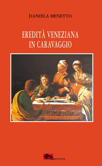 Eredità veneziana in Caravaggio - Daniela Menetto - Libro Supernova 2020, VeneziaStory | Libraccio.it