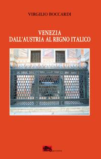 Venezia dall'Austria al Regno Italico - Virgilio Boccardi - Libro Supernova 2020, VeneziaStory | Libraccio.it