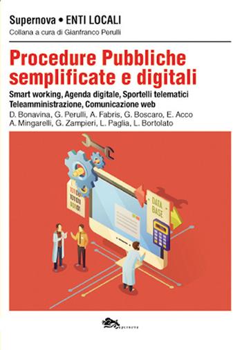 Procedure pubbliche semplificate e digitali. Smart-working, agenda digitale, sportelli telematici, teleamministrazione, comunicazione web  - Libro Supernova 2020, Enti Locali | Libraccio.it