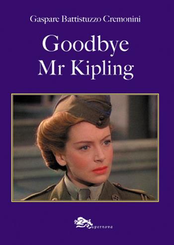 Goodbye Mr Kipling - Gaspare Battistuzzo Cremonini - Libro Supernova 2020, Narrativa italiana | Libraccio.it