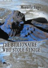 The Billionaire Who Stole Venice