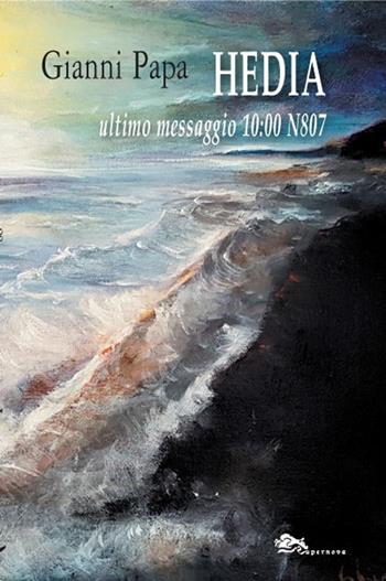 Hedia - Gianni Papa - Libro Supernova 2021, Narrativa italiana | Libraccio.it
