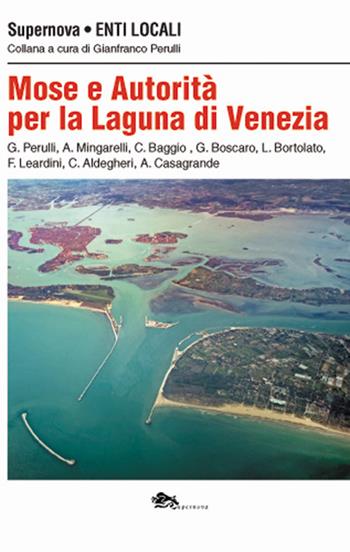 Mose e autorità per la Laguna di Venezia  - Libro Supernova 2021, Enti Locali | Libraccio.it