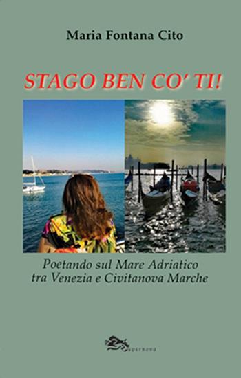 Stago ben co'ti! - Maria Fontana Cito - Libro Supernova 2022, Poesia | Libraccio.it