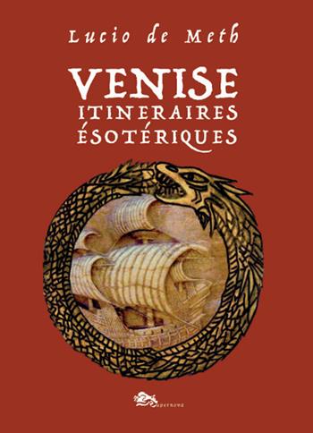 Venise itinéraires ésotériques - Lucio De Meth - Libro Supernova 2022 | Libraccio.it