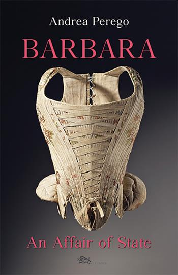 Barbara. An affair of state - Andrea Perego - Libro Supernova 2022 | Libraccio.it