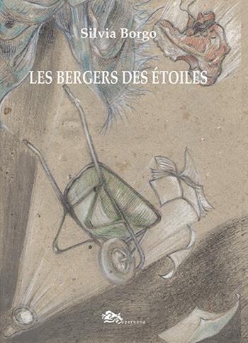 Les bergers des étoiles - Silvia Borgo - Libro Supernova 2022, Narrativa italiana | Libraccio.it