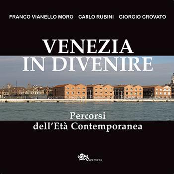 Venezia in divenire. Percorsi dell'età contemporanea - Franco Vianello Moro, Carlo Rubini, Giorgio Crovato - Libro Supernova 2022, Storia di Venezia | Libraccio.it