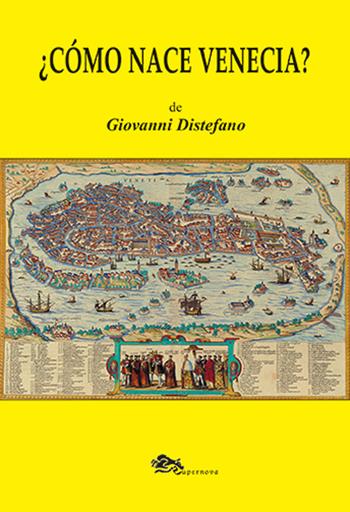 ¿Cómo nace Venecia? - Giovanni Distefano - Libro Supernova 2022, Storia di Venezia | Libraccio.it