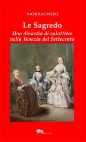 Le Sagredo. Una dinastia di salottiere nella Venezia del Settecento