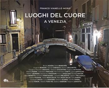 Luoghi del cuore a Venezia - Franco Vianello Moro, Bruno Agazia, Denise Cabascia - Libro Supernova 2023, Venezia | Libraccio.it