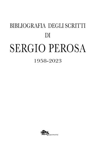 Bibliografia degli scritti di Sergio Perosa 1958-2023 - Sergio Perosa - Libro Supernova 2023 | Libraccio.it