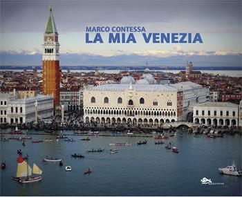 La mia Venezia - Marco Contessa - Libro Supernova 2024, Storia di Venezia | Libraccio.it