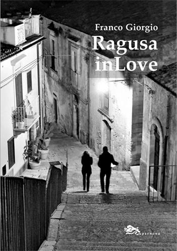 Ragusa in love - Franco Giorgio - Libro Supernova 2024, Narrativa italiana | Libraccio.it