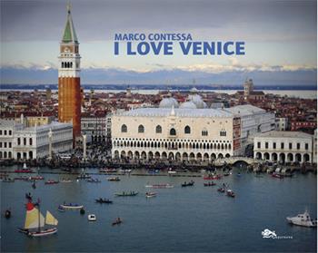 I love Venice - Marco Contessa - Libro Supernova 2024, Storia di Venezia | Libraccio.it