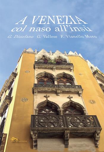 A Venezia col naso all'insù - Giovanni Distefano, Gloria Vallese, Franco Vianello Moro - Libro Supernova 2024, Storia di Venezia | Libraccio.it