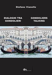 Dialoghi tra gondolieri-Gondoliers talking