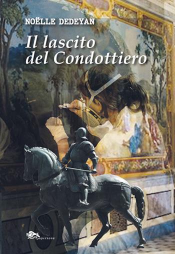 Il lascito del condottiero - Noëlle Dedeyan - Libro Supernova 2025, Narrativa straniera | Libraccio.it