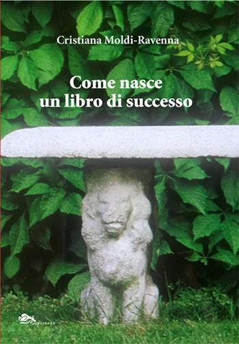 Come nasce un libro di successo - Cristiana Moldi Ravenna - Libro Supernova 2025, Storia di Venezia | Libraccio.it