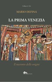 La prima Venezia. Il racconto delle origini