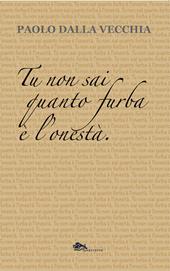 Tu non sai quanto furba è l'onestà