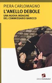 L'anello debole. Una nuova indagine del commissario Baricco