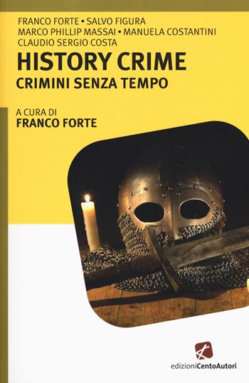 History crime. Crimini senza tempo  - Libro Cento Autori 2015, L' arcobaleno | Libraccio.it