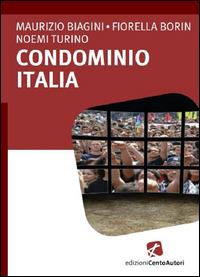 Condominio Italia - Maurizio Biagini, Fiorella Borin, Noemi Turino - Libro Cento Autori 2015, Leggere veloce | Libraccio.it