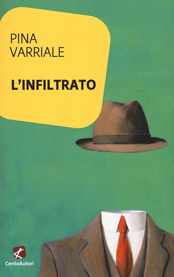L'infiltrato - Pina Varriale - Libro Cento Autori 2018, L' arcobaleno | Libraccio.it