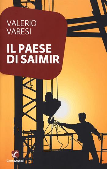 Il paese di Saimir - Valerio Varesi - Libro Cento Autori 2018, L' arcobaleno | Libraccio.it