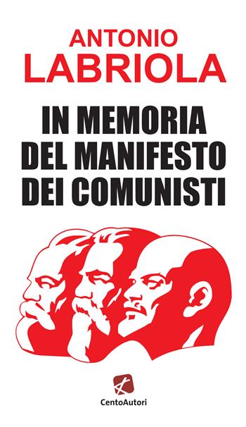 In memoria del Manifesto dei comunisti - Antonio Labriola - Libro Cento Autori 2020, Le idee | Libraccio.it