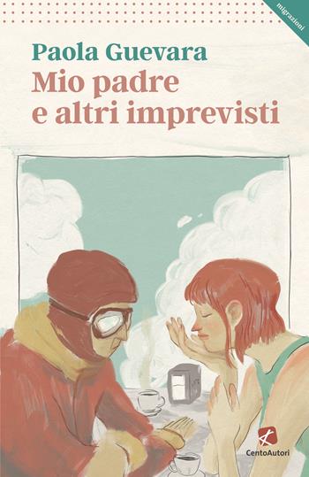 Mio padre e altri imprevisti - Paola Guevara - Libro Cento Autori 2022, Migrazioni | Libraccio.it