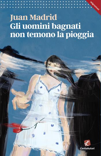 Gli uomini bagnati non temono la pioggia - Juan Madrid - Libro Cento Autori 2023, Migrazioni | Libraccio.it